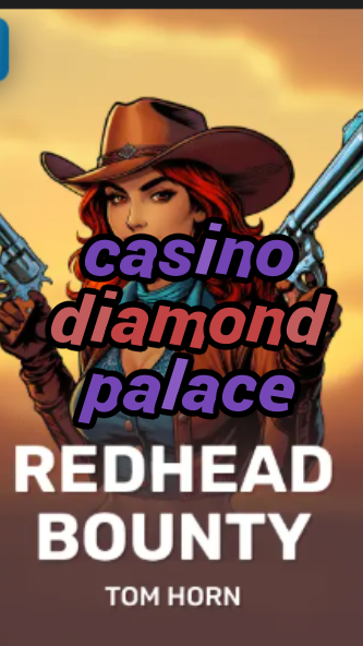 casino diamond palace-w4cy2mdjlx2bf.com